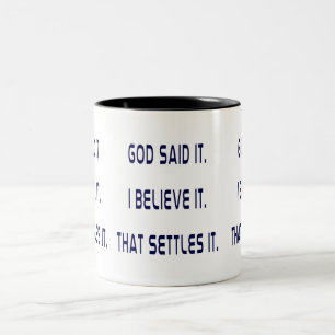 God Said It! I Believe It! That Settles It! Plain Two-Tone Coffee Mug