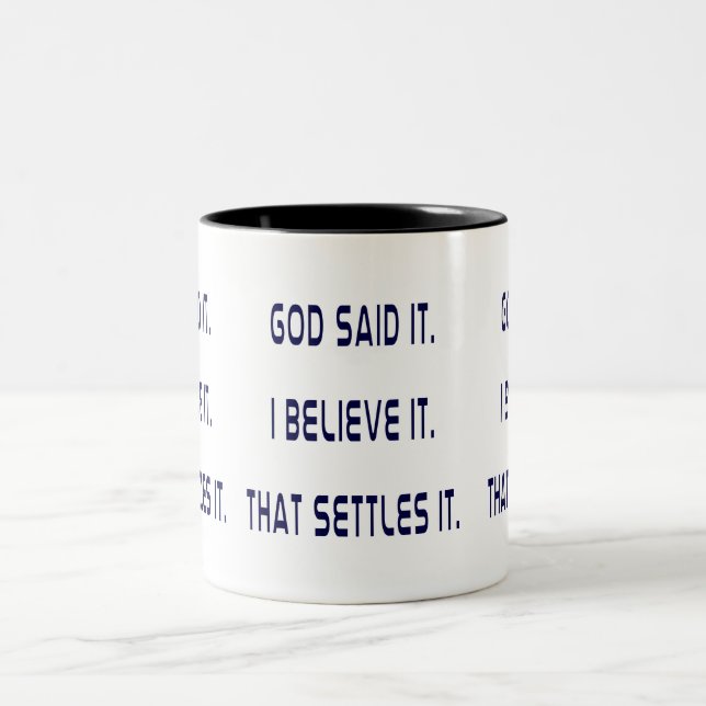 God Said It! I Believe It! That Settles It! Plain Two-Tone Coffee Mug (Center)
