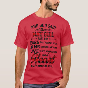 God Said Let There Be May Girl Who Has Ears Arms L T-Shirt