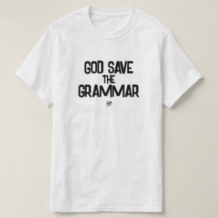 God Save The Grammar Funny Language Lover Design T-Shirt