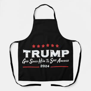 God Saved Him To Save America Trump 47 Apron