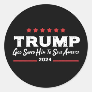 God Saved Him To Save America Trump 47 Classic Round Sticker
