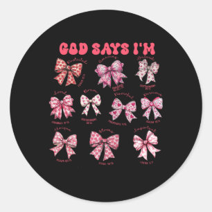God Say I Am Bow Byby Valentine Heart Love Loving Classic Round Sticker