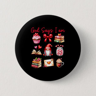 God Say I Am For Kids Girls Women Boys Mens Valent 6 Cm Round Badge