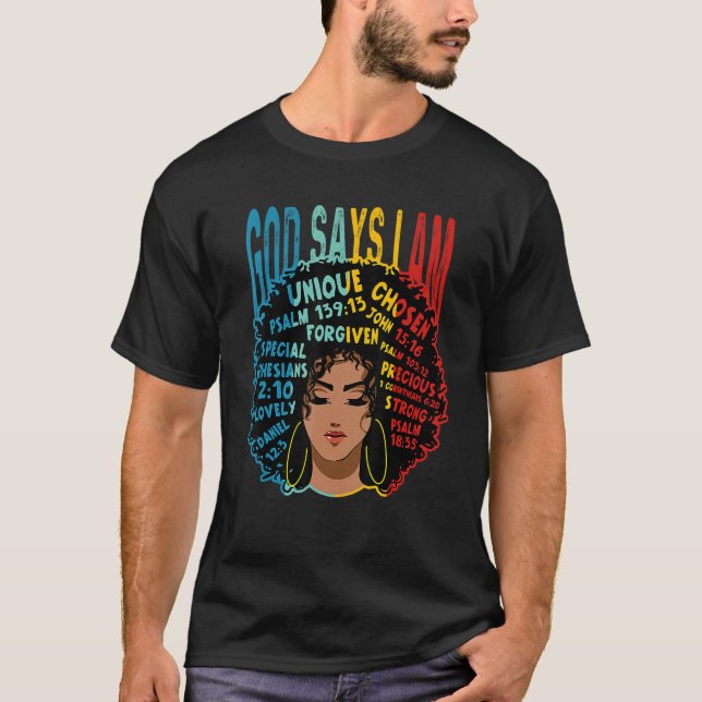 God Say I Am Powerful Black Melanin History Month T-Shirt (Front)