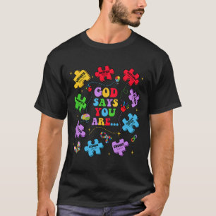 God Say You Are Autism Christian Jesus Bible Verse T-Shirt
