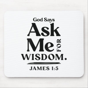 God Says Ask Me For Wisdom James 1 5 Christian (on Mouse Mat