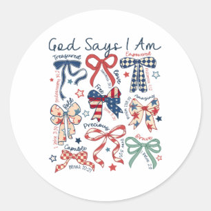 God Says I Am 4th Of July Christian Jesus Independ Classic Round Sticker
