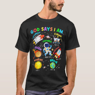 God Says I Am Astronaut Cosmic Planets Science Spa T-Shirt