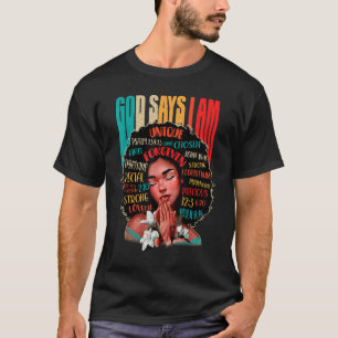 God Says I Am Black Melanin Black Girl History Mon T-Shirt