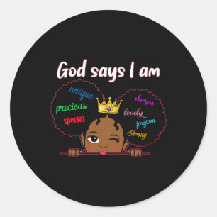 God Says I Am Black Melanin Girl Kids Toddler Prin Classic Round Sticker