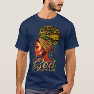 God Says I Am Black Pride African American History T-Shirt