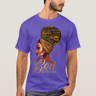 God Says I Am Black Woman Africa Melanin Queen Bla T-Shirt
