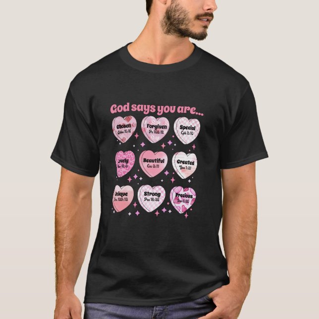 God Says I Am Candy Heart Valentines Day Christian T-Shirt (Front)