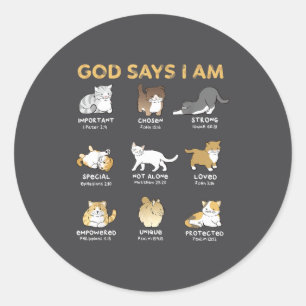 God Says I Am Cat Cute Cats Lover Bible Verse Chri Classic Round Sticker