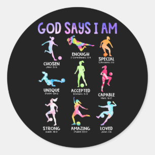 God Says I Am Christian Girls Teens Kids Soccer Ti Classic Round Sticker