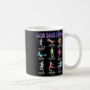 God Says I Am Christian Girls Teens Kids Soccer Ti Coffee Mug