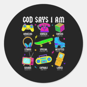 God Says I Am Christian Men Women Kids Retro 80's  Classic Round Sticker