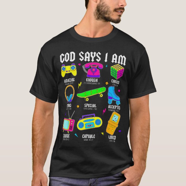 God Says I Am Christian Men Women Kids Retro 80's  T-Shirt (Front)