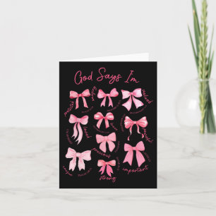 God Says I Am Coquette Bow Valentines Day Christia Card
