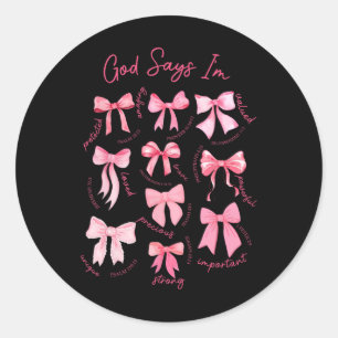 God Says I Am Coquette Bow Valentines Day Christia Classic Round Sticker