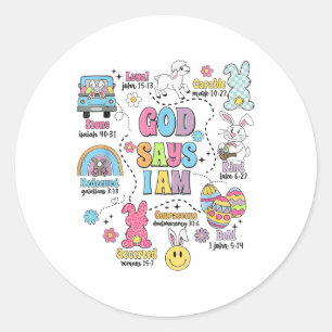 God Says I Am Easter  Classic Round Sticker