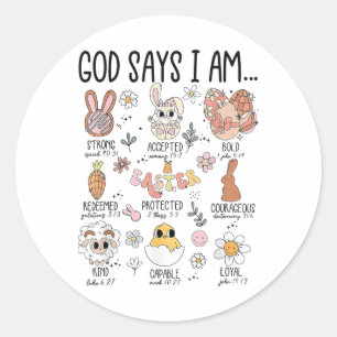 God Says I Am Easter Day Classic Round Sticker