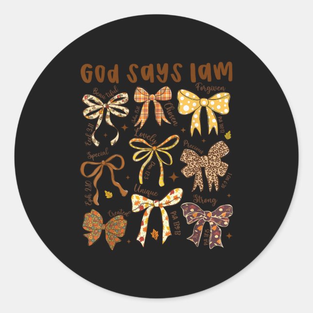 God Says I Am Fall Coquette Bow Thanksgiving Chris Classic Round Sticker (Front)