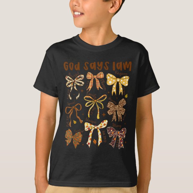 God Says I Am Fall Coquette Bow Thanksgiving Chris T-Shirt (Front)