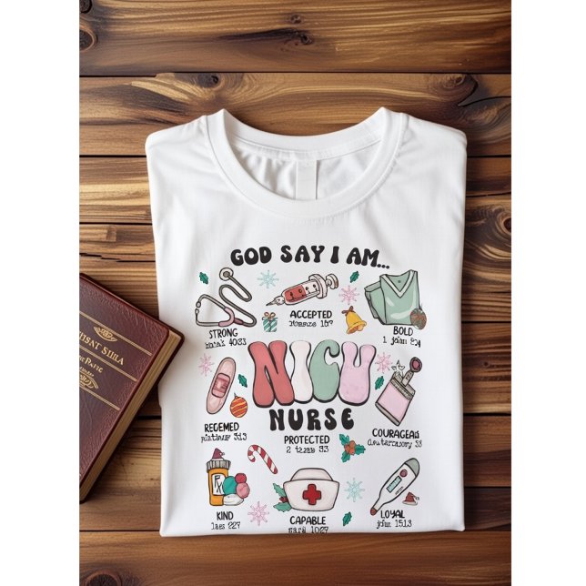 God Says I Am NICU Nurse Christian Bible Verses T-Shirt (Creator Uploaded)