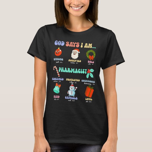 God Says I Am Pharmacist Christmas Pharmacy Tech C T-Shirt (Front)