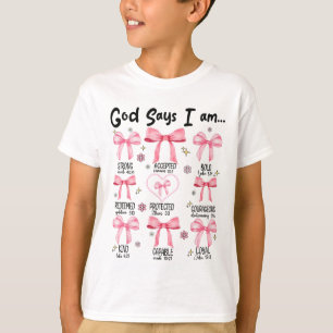 God Says I Am Pink Coquette Christian Jesus Happy T-Shirt