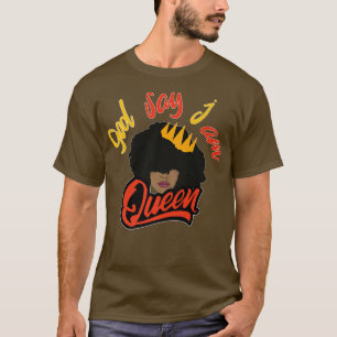 God Says I Am Queen Melanin African Woman Black Hi T-Shirt