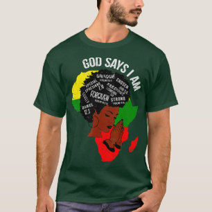 God Says i am T-Shirt