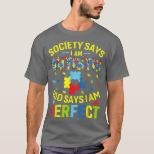 God Says Im Perferfect Autism Awareness Autistic B T-Shirt