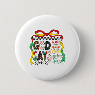 God Says She Is Magic Black Strong Blesse Juneteen 6 Cm Round Badge