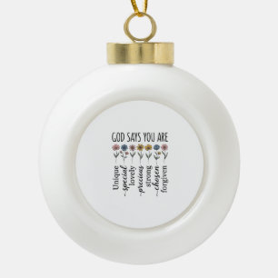 God Says You Are Floral Christian Vector Design_1 Ceramic Ball Christmas Ornament