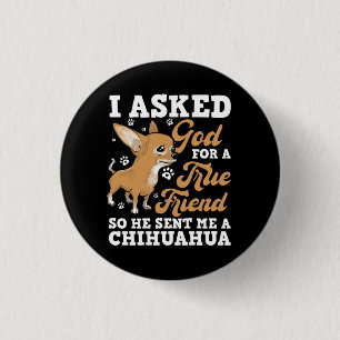God Sent Me A Chihuahua True Friend Animal Lover D 3 Cm Round Badge