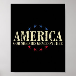 God Shed His Grace On Thee 4th Of July Poster