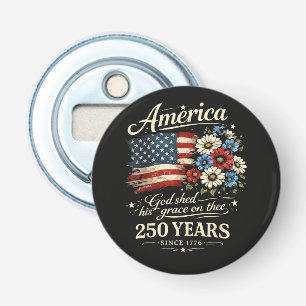 God Shed His Grace On Thee USA 250th Anniversary Bottle Opener