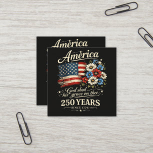 God Shed His Grace On Thee USA 250th Anniversary Square Business Card