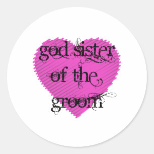 God Sister of the Groom Classic Round Sticker