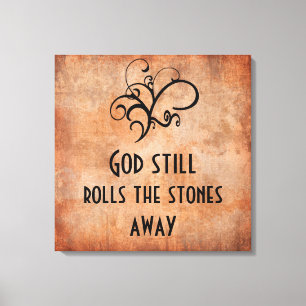 God Still Rolls the Stones Away Inspirational Canvas Print
