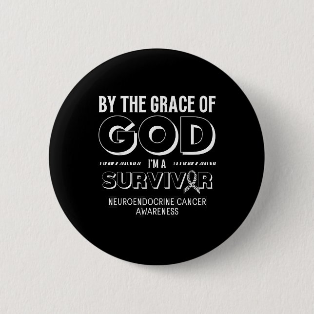 God Survivor Neuroendocrine Cancer Awareness  6 Cm Round Badge (Front)