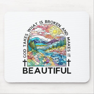 God Takes What Is Broken And Makes It Beautiful _2 Mouse Mat
