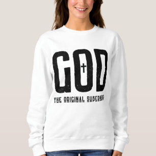 God The Original Superhero Biblical Cross Women's Sweatshirt