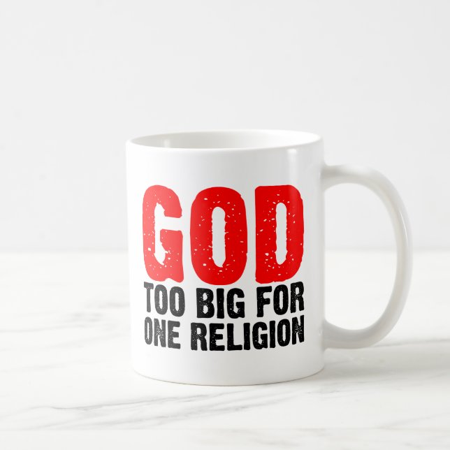 GOD TOO BIG FOR ONE RELIGION COFFEE MUG (Right)