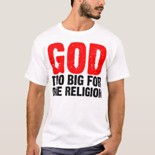 GOD TOO BIG FOR ONE RELIGION T-Shirt
