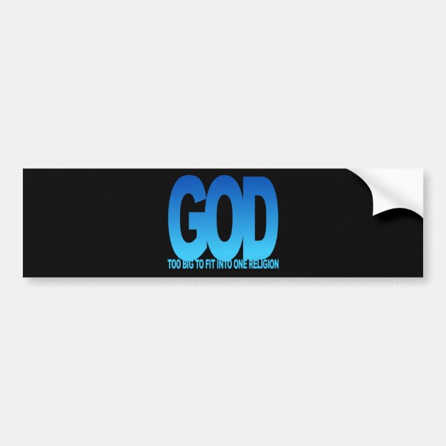 GOD TOO BIG TO FIT INTO ONE RELIGION BUMPER STICKER (Front)