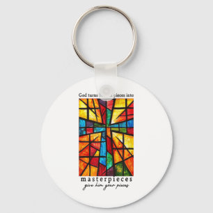 God Turns Broken Pieces Into Masterpieces Give Him Key Ring